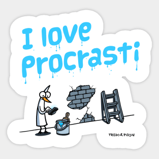 I love procrastination Sticker